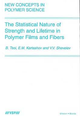 【预订】The Statistical Nature of Strength and Lifetime in Polymer Films and Fibers