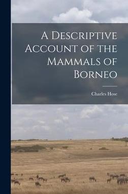 [预订]A Descriptive Account of the Mammals of Borneo 9781016607032