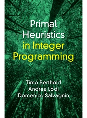 预订 Primal Heuristics in Integer Programming 整数编程中的原始启发式方法: 9781009574785