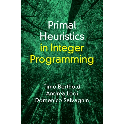 预订 Primal Heuristics in Integer Programming 整数编程中的原始启发式方法: 9781009574785