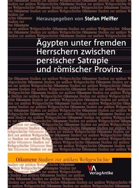 预订 Ägypten unter fremden Herrschern zwischen persischer Satrapie und römischer Provinz 外族统治下的埃及，介于波斯殖