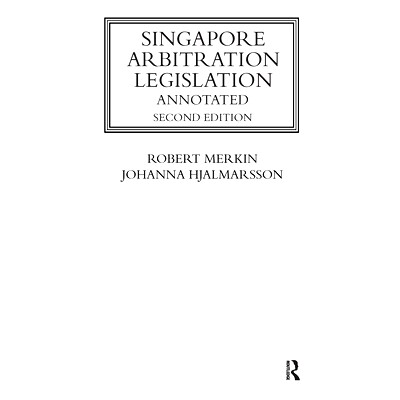 预订 Singapore Arbitration Legislation: Annotated 新加坡仲裁立法：注释: 9780367737351