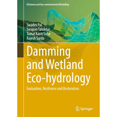 预订 Damming and Wetland Eco-Hydrology Evaluation, Resilience and Restoration 筑坝与湿地生态水文：评估、韧性与恢复 97830
