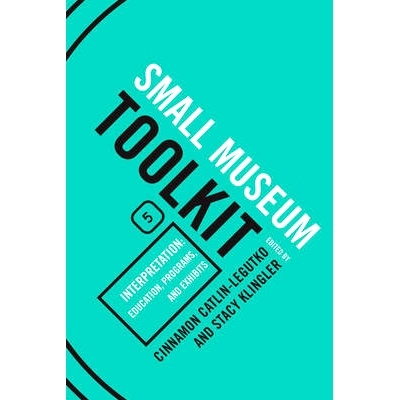 预订 Interpretation: Education, Programs, and Exhibits, Small Museum Toolkit, Book Five 解说：教育、项目与展览（平装）（