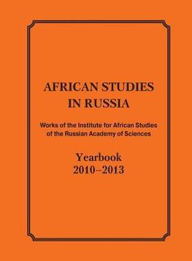 [预订]African Studies in Russia. Works of the Institute for African Studies of the Russian Academy of Scie 9780993996948