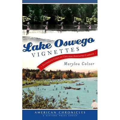 预订 Lake Oswego Vignettes: Illiterate Cows to College-Educated Cabbage: 9781540206848