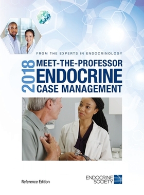 【预订】2018 Meet-the- Professor Endocrine Case Management