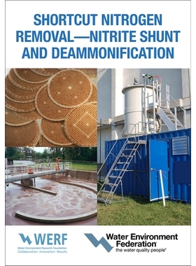 预订 Shortcut Nitrogen Removal-Nitrite Shunt and Deammonification 缩短脱氮-亚硝酸盐分流和脱氨: 9781572783133