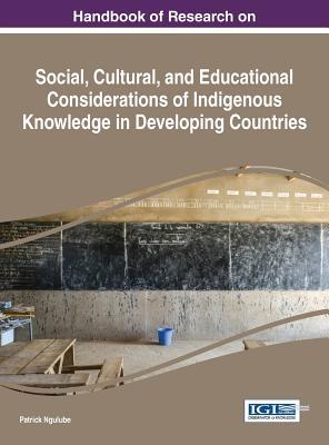 【预订】Handbook of Research on Social, Cultural, and Educational Considerations of Indigenous Knowledge in Develo...