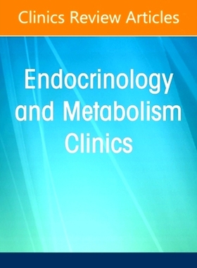 预订 Disparities in Pediatric Endocrine Disorders, An Issue of Endocrinology and Metabolism Clinics of North America: Vo