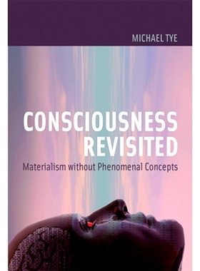 预订 Consciousness Revisited: Materialism Without Phenomenal Concepts 重新审视意识：没有现象概念的唯物主义: 978026251663