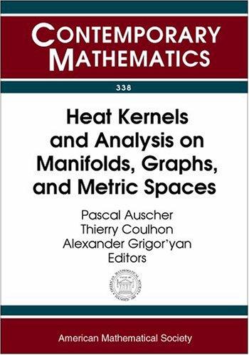 [预订]Heat Kernels and Analysis on Manifolds, Graphs, and Metric Spaces 9780821833834