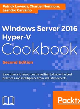 预订 Windows Server 2016 Hyper-V Cookbook 视窗 Server 2016 Hyper-V 学习菜谱: 9781785884313
