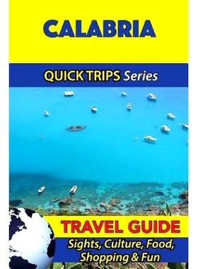 预订 Calabria Travel Guide (Quick Trips Series): Sights, Culture, Food, Shopping & Fun: 9781533053206
