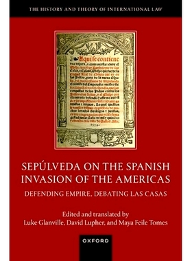 预订 Sepulveda on the Spanish Invasion of the Americas: Defending Empire, Debating Las Casas 中美洲入侵：西班牙帝国的辩