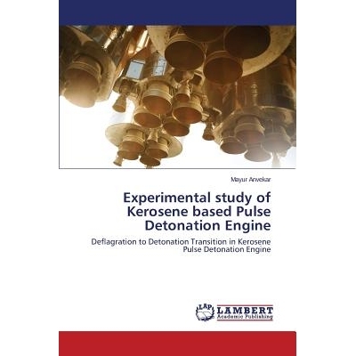 预订 Experimental Study of Kerosene Based Pulse Detonation Engine: 9783659525810