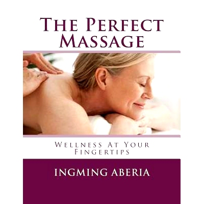 预订 The Perfect Massage: Wellness At Your Fingertips: 9781500499075