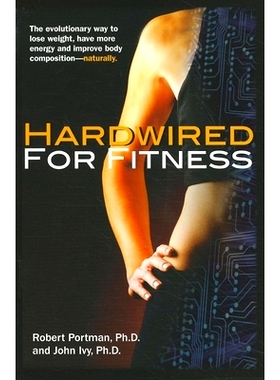 预订 Hardwired for Fitness: The Evolutionary Way to Lose Weight, Have More Energy, and Improve Body Composition Naturall
