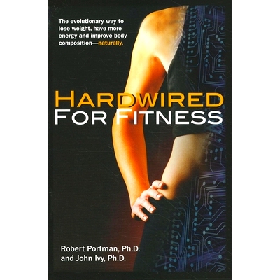 预订 Hardwired for Fitness: The Evolutionary Way to Lose Weight, Have More Energy, and Improve Body Composition Naturall