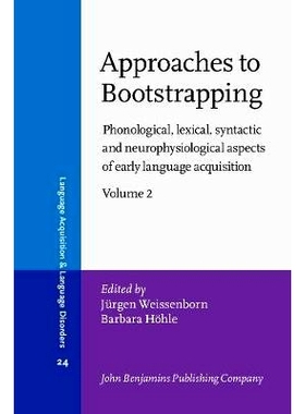预订 Approaches to Bootstrapping. Phonological, lexical, syntactic and neurophysiological aspects of early language acqu