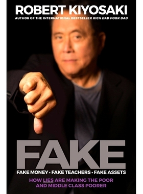 预订 FAKE: Fake Money, Fake Teachers, Fake Assets: How Lies Are Making the Poor and Middle Class Poorer 假的:*，假老