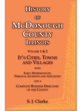 预订 History of McDonough County Illinois, Volume 1 & 2, It’s Cities, Towns and Villages: 9781556138867