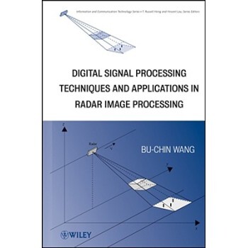 预订 Digital Signal Processing Techniques and Applications in Radar Image Processing 数字信号处理技术及在雷达图象处理中