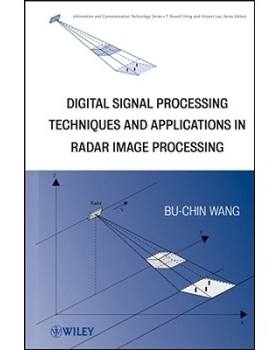 预订 Digital Signal Processing Techniques and Applications in Radar Image Processing 数字信号处理技术及在雷达图象处理中