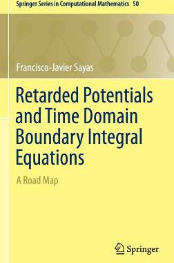 【预订】Retarded Potentials and Time Domain Boundary Integral Equations