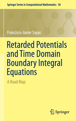 【预订】Retarded Potentials and Time Domain Boundary Integral Equations