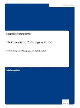 预订 Elektronische Zahlungssysteme: Verbreitung und Akzeptanz im B2C Bereich: 9783838687377