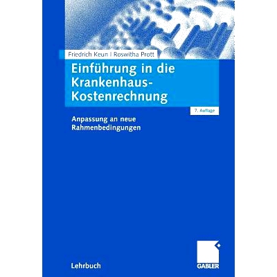 预订 Einführung in die Krankenhaus-Kostenrechnung: Anpassung an neue Rahmenbedingungen: 9783834907462