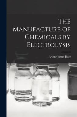 [预订]The Manufacture of Chemicals by Electrolysis 9781016597586