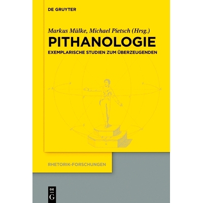 预订 Pithanologie: Exemplarische Studien zum Überzeugenden 药理学: 9783110666533