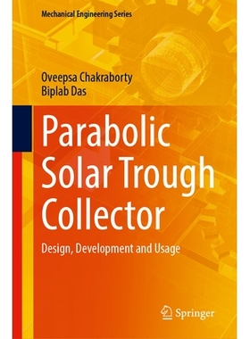 预订 Parabolic Solar Trough Collector: Design, Development and Usage 抛物面槽式太阳能集热器：设计、开发与使用: 978303211