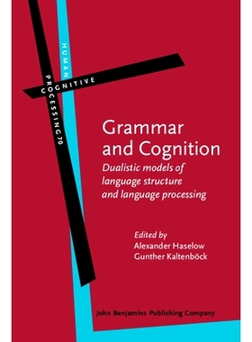 预订 Grammar and Cognition: Dualistic models of language structure and language processing 语法与认知：语言结构与语言加