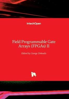 [预订]Field Programmable Gate Arrays (FPGAs) II 9781838810566
