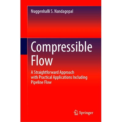 预订 Compressible Flow: A Straightforward Approach with Practical Applications Including Pipeline Flow 可压缩流：具有实