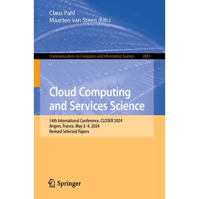 预订 Cloud Computing and Services Science 14th International Conference, CLOSER 2024, Angers, France, May 2–4, 2024, Re