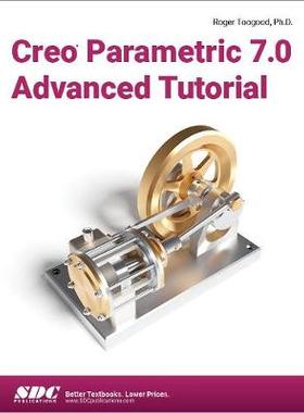 【预订】Creo Parametric 7.0 Advanced Tutorial