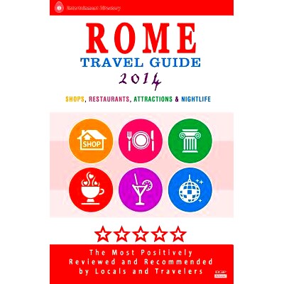预订 Rome Travel Guide 2014: Shops, Restaurants, Attractions & Nightlife in Rome, Italy (City Travel Guide 2014): 978149