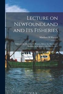 microform Warren Delivered Newfoundland Its 9781014631367 the and Fisheries Matthew Before Lecture 预订