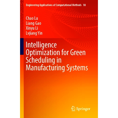预订 Intelligence Optimization for Green Scheduling in Manufacturing Systems 制造系统绿色调度的智能优化: 9789819969890
