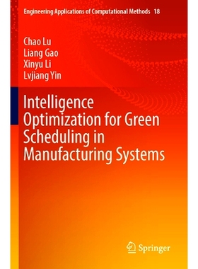 预订 Intelligence Optimization for Green Scheduling in Manufacturing Systems 制造系统绿色调度的智能优化: 9789819969890