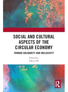 预订 Social and Cultural Aspects of the Circular Economy: Toward Solidarity and Inclusivity 循环经济的社会与文化方面：走