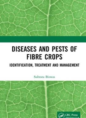 [预订]Diseases and Pests of Fibre Crops: Identification, Treatment and Management 9781032024592