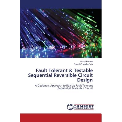预订 Fault Tolerant & Testable Sequential Reversible Circuit Design 容错和可测试的顺序可逆电路设计: 9783659671685