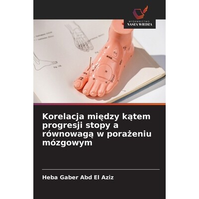 预订 Korelacja między kątem progresji stopy a równowagą w porażeniu mózgowym: 9786209330315