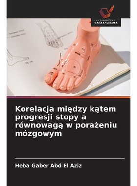 预订 Korelacja między kątem progresji stopy a równowagą w porażeniu mózgowym: 9786209330315