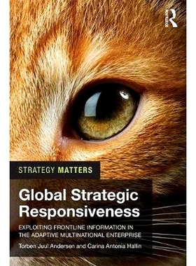 预订 Global Strategic Responsiveness: Exploiting Frontline Information in the Adaptive Multinational Enterprise 全球战略